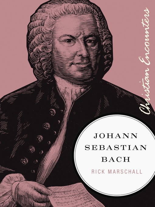 Title details for Johann Sebastian Bach by Rick Marschall - Available